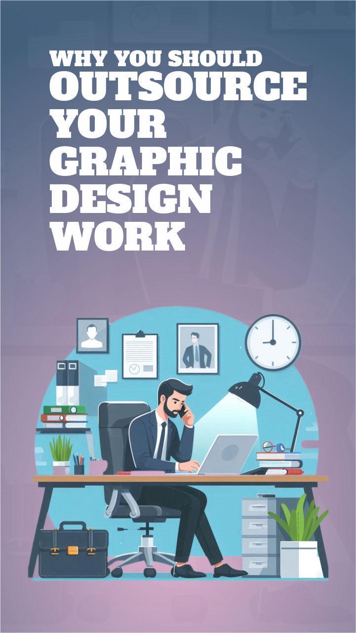 why you should outsource your graphic design work